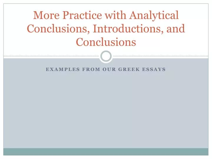 more practice with analytical conclusions introductions and conclusions