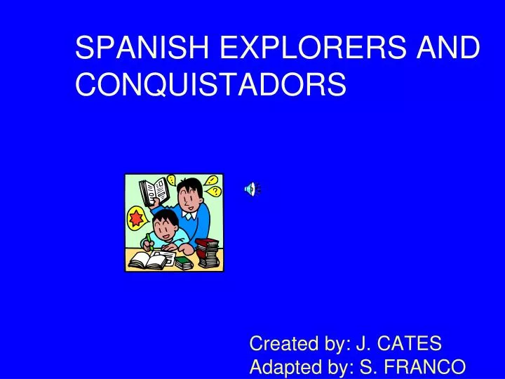 spanish explorers and conquistadors