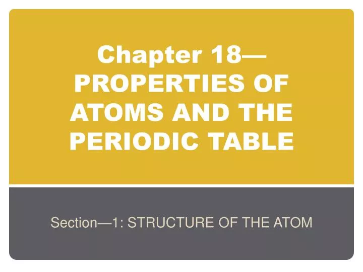 chapter 18 properties of atoms and the periodic table
