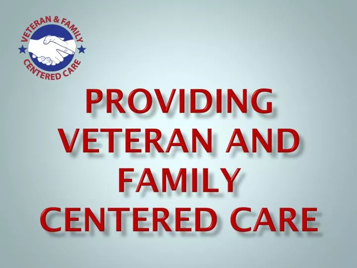providing veteran and family centered care
