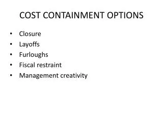 COST CONTAINMENT OPTIONS