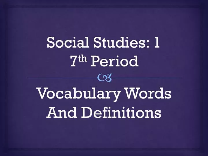 social studies 1 7 th period