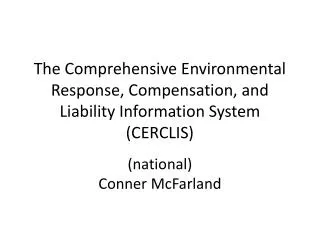 The Comprehensive Environmental Response, Compensation, and Liability Information System (CERCLIS)