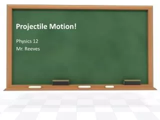 Projectile Motion!