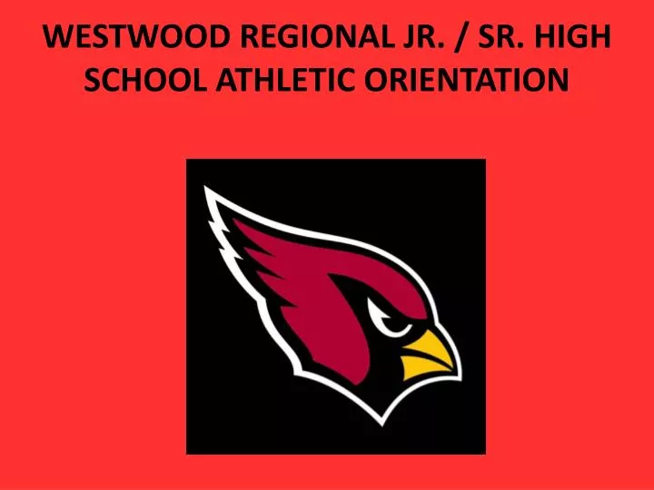 westwood regional jr sr high school athletic orientation
