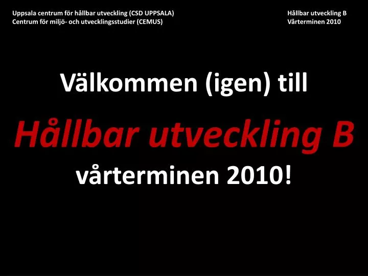 v lkommen igen till h llbar utveckling b v rterminen 2010