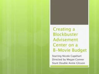 Creating a Blockbuster Advisement Center on a B-Movie Budget