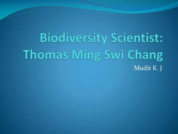 biodiversity scientist thomas ming swi chang