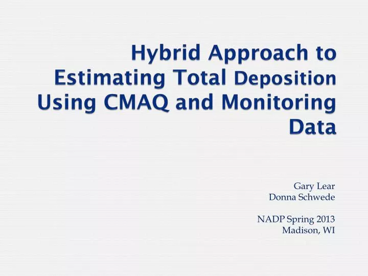 hybrid approach to estimating total deposition using cmaq and monitoring data