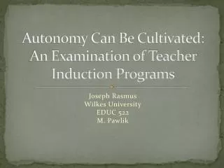 Autonomy Can Be Cultivated: An Examination of Teacher Induction Programs