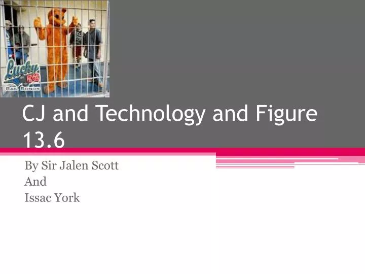 cj and technology and figure 13 6
