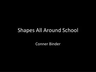 Shapes A ll A round School