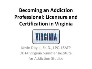 Becoming an Addiction Professional: Licensure and Certification in Virginia