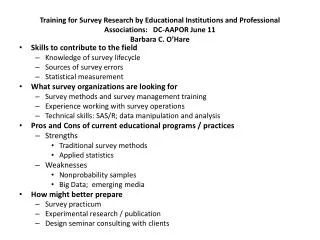 Skills to contribute to the field Knowledge of survey lifecycle Sources of survey errors