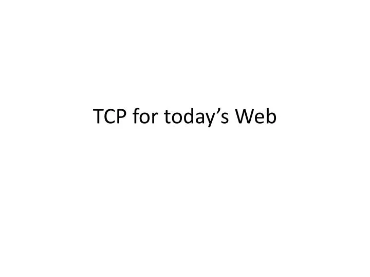 tcp for today s web