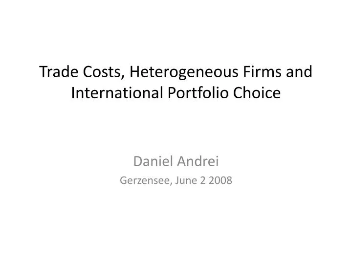 trade costs heterogeneous firms and international portfolio choice