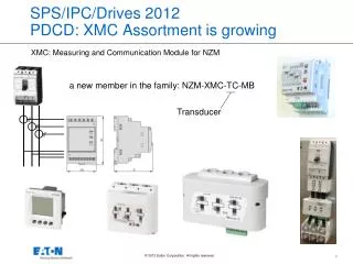 SPS/IPC/Drives 2012 PDCD: XMC Assortment is growing