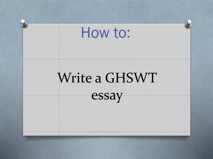 write a ghswt essay