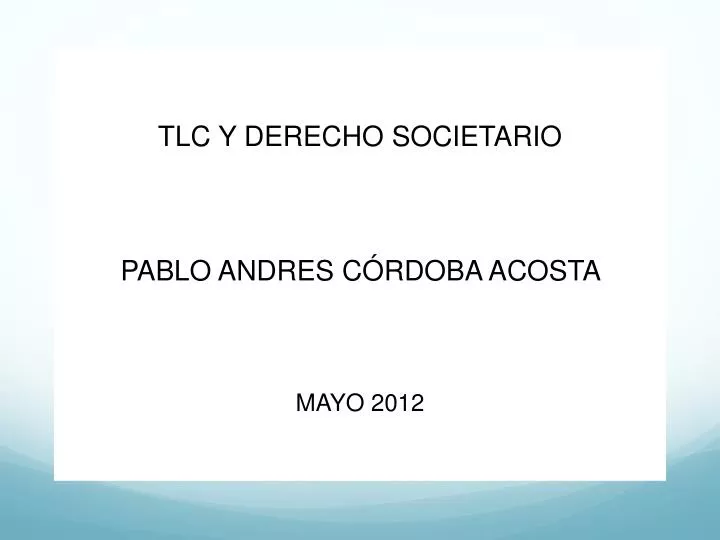 tlc y derecho societario pablo andres c rdoba acosta mayo 2012