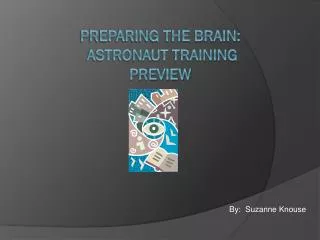 Preparing the Brain: Astronaut Training Preview