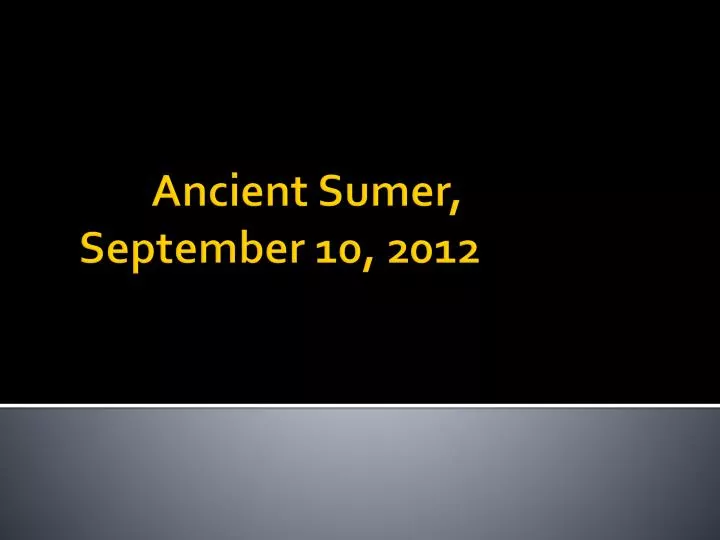 ancient sumer september 10 2012