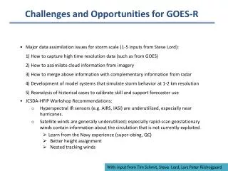 Challenges and Opportunities for GOES-R