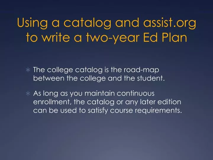 using a catalog and assist org to write a two year ed plan