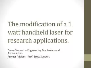 The modification of a 1 watt handheld laser for research applications.
