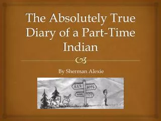 The Absolutely True Diary of a Part-Time Indian