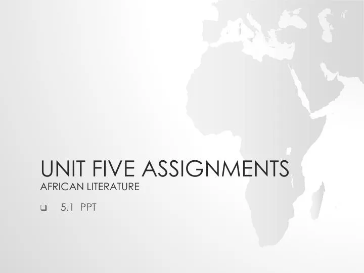 unit five assignments african literature