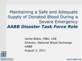 Jamie Blietz, MBA, CAE Director, National Blood Exchange AABB August 3, 2011