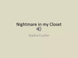 Nightmare in my Closet