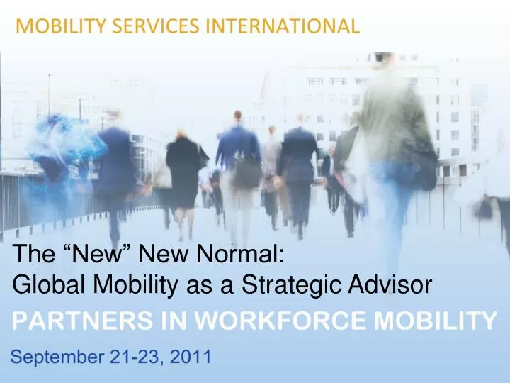 the new new normal global mobility as a strategic advisor