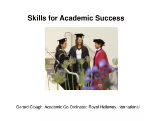 Gerard Clough, Academic Co-Ordinator, Royal Holloway International