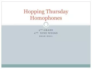 Hopping Thursday Homophones
