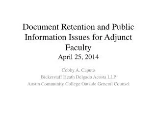 Document Retention and Public Information Issues for Adjunct Faculty April 25, 2014
