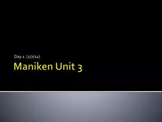Maniken Unit 3