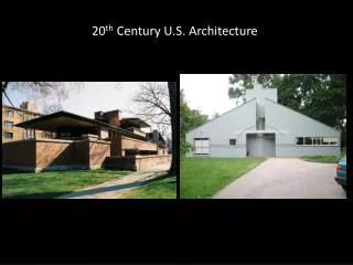 20 th Century U.S. Architecture