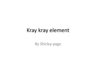 Kray kray element