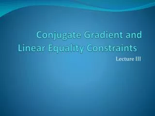 Conjugate Gradient and Linear Equality Constraints