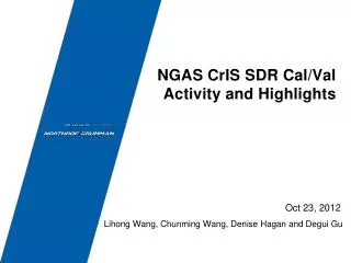 NGAS CrIS SDR Cal/Val Activity and Highlights