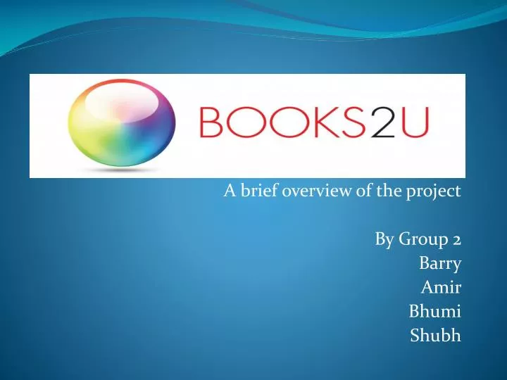 a brief overview of the project by group 2 barry amir bhumi shubh