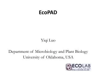 Yiqi Luo Department of Microbiology and Plant Biology University of Oklahoma, USA