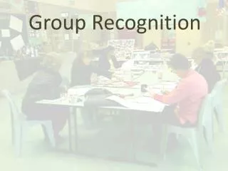 Group Recognition