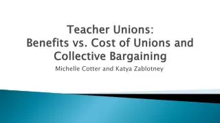 Teacher Unions: Benefits vs. Cost of Unions and Collective Bargaining