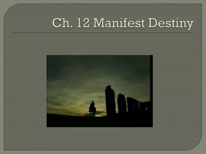 ch 12 manifest destiny