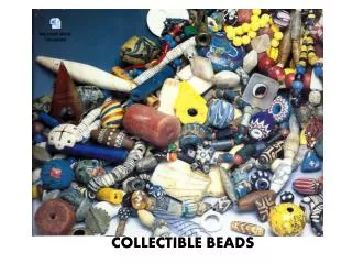 COLLECTIBLE BEADS