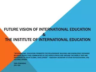 Future Vision of International Education 				&amp; the Institute of International Education