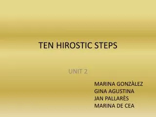 TEN HIROSTIC STEPS