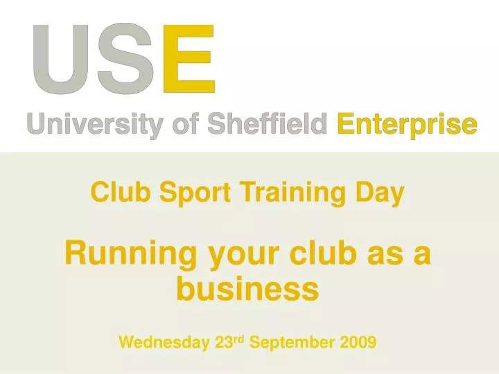 club sport training day running your club as a business wednesday 23 rd september 2009